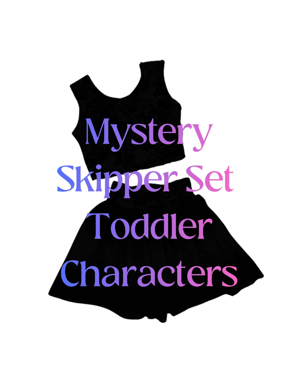 Mystery Skipper Set - Toddler Characters